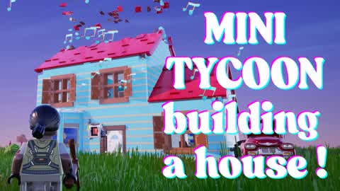 MINI TYCOON building  a house !