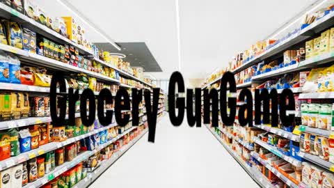 Grocery GunGame!