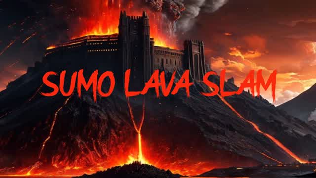 Sumo Lava Slam