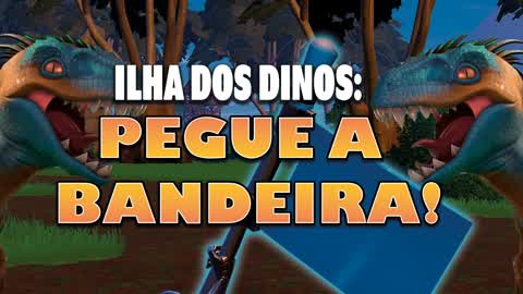 ILHA DOS DINOS: PEGUE A BANDEIRA!