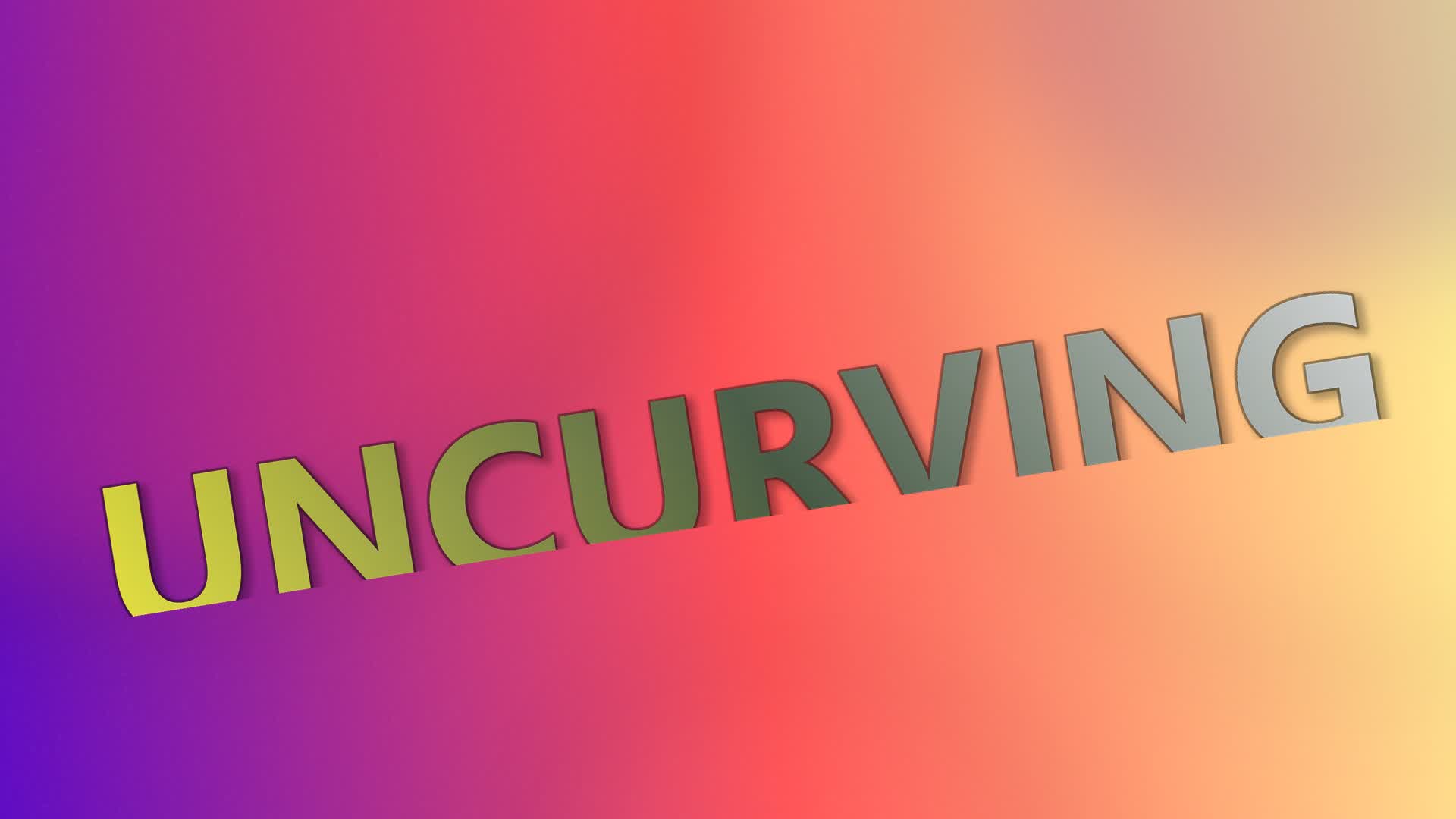 UNCURVING
