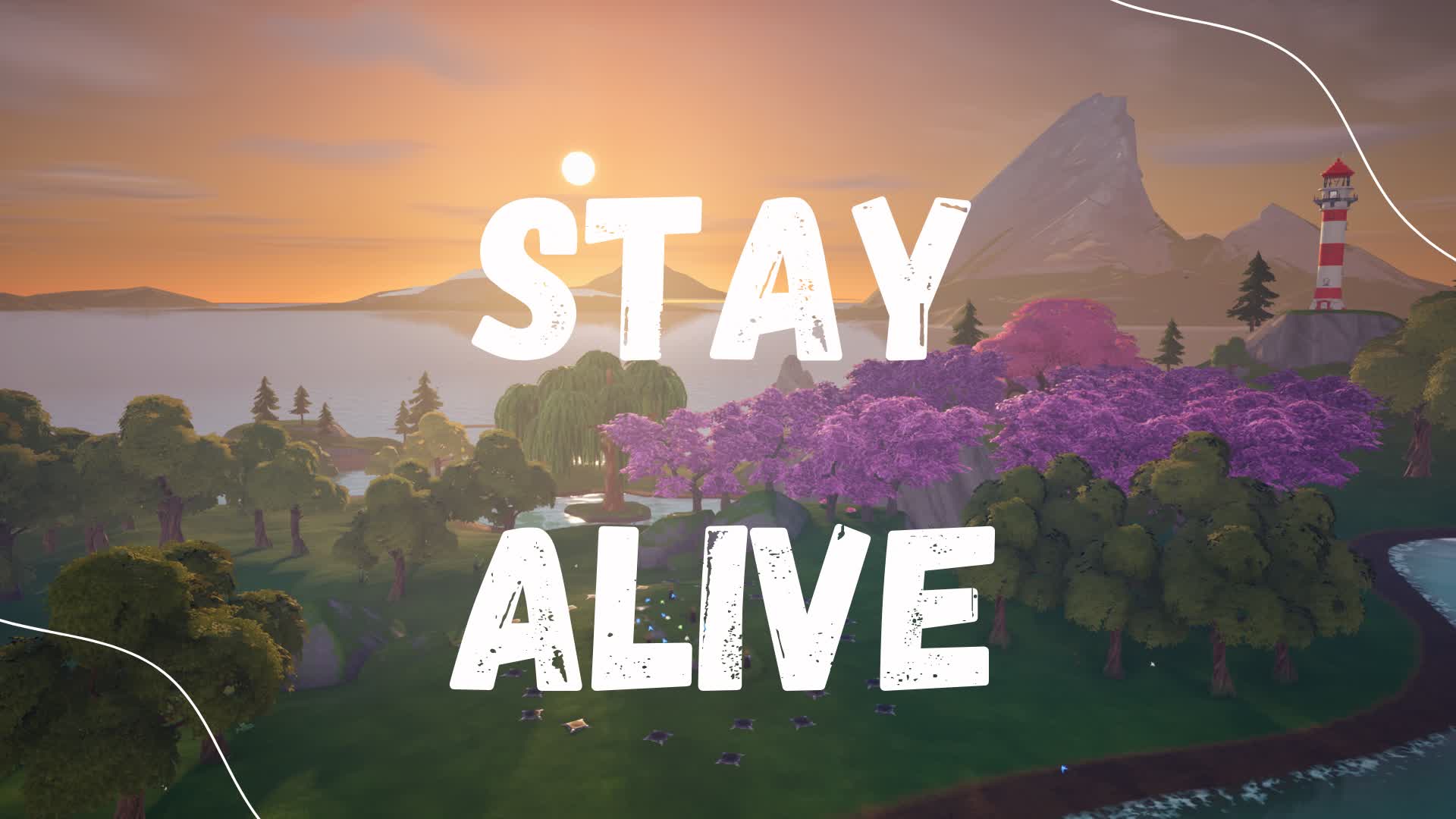 Stay alive