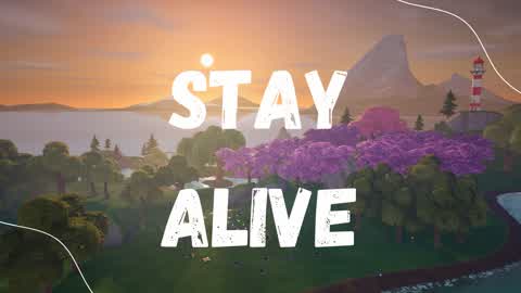 Stay alive