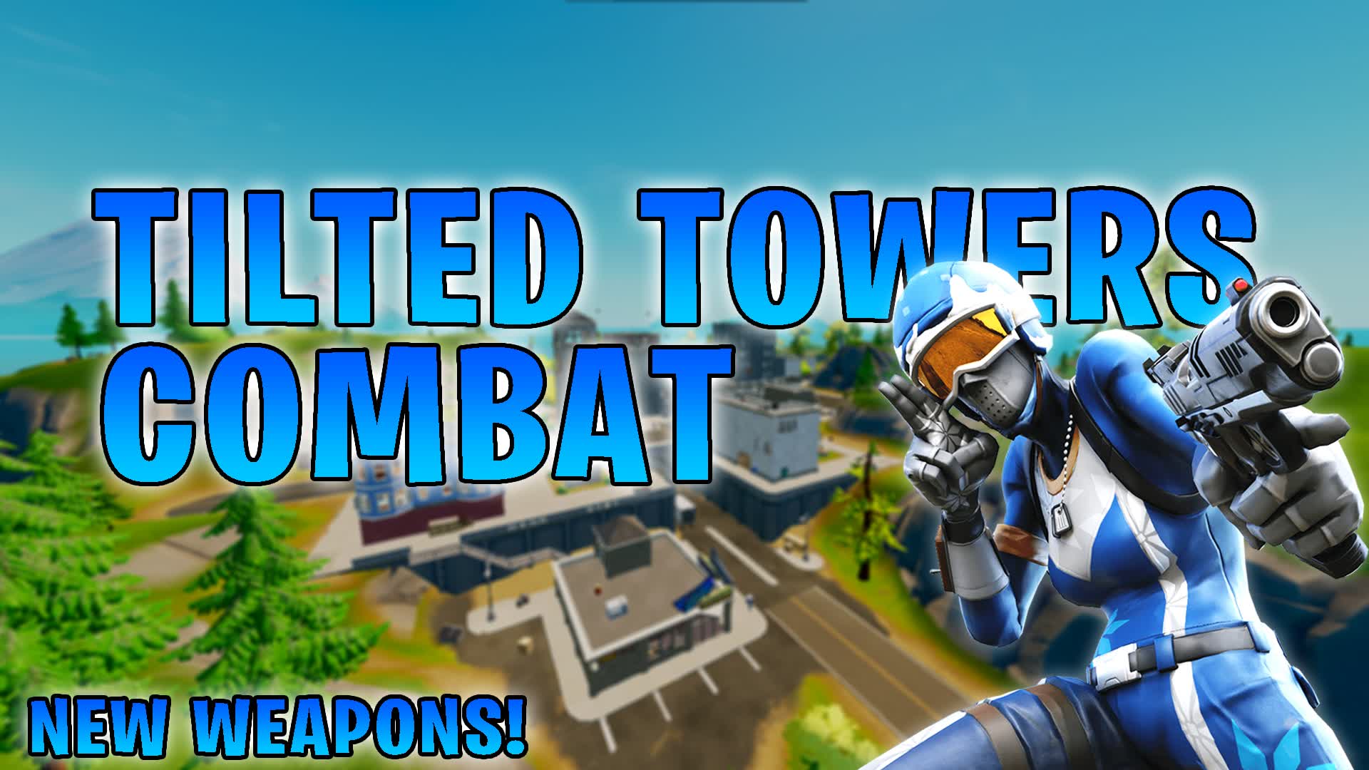 🎄TILTED TOWERS PVP REALISTIC🎃