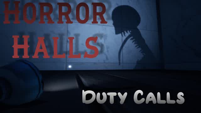 Horror Halls Duty Calls (first person)