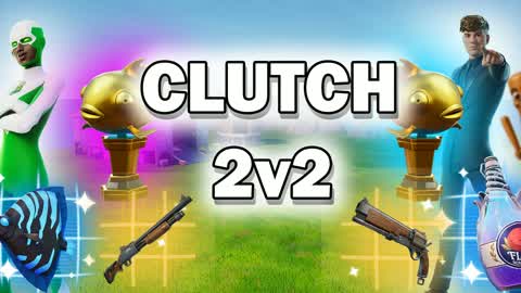 🌀CLUTCH 2V2🌀