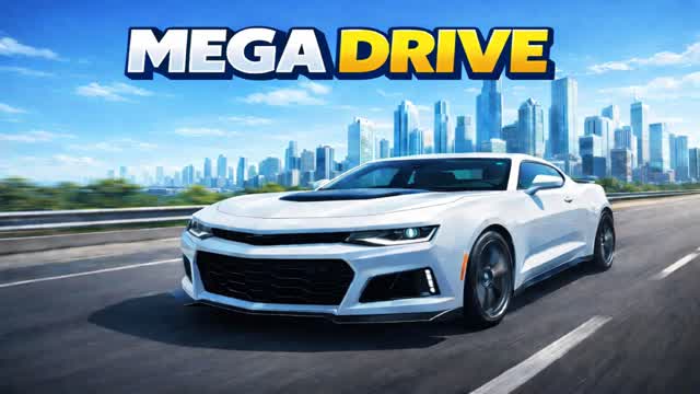 🏙️SUPER MEGA DRIVE💎