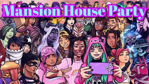 🌆Mansion House Party🌆