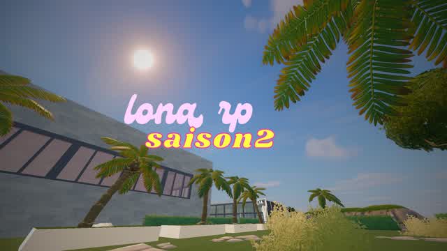 LONA RP SAISON2🏖️