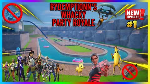 🎊 Rydemptionn's Whacky Party Royale 🎊