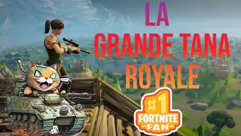 LA GRANDE TANA ROYALE