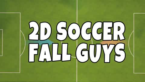 ⚽ 2D SOCCER - FALL GUYS