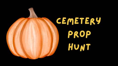 Cemetery Prop Hunt
