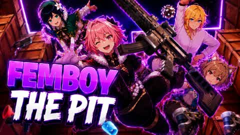 FEMBOY THE PIT!