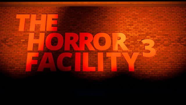 The Horror Facility 3