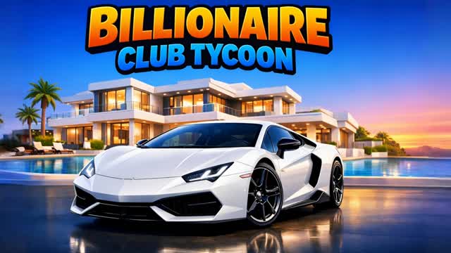 🤑 BILLIONAIRE CLUB TYCOON👑