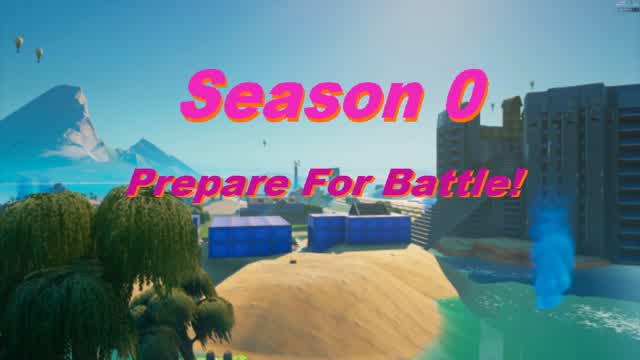 Season 0 Prepare for battle!