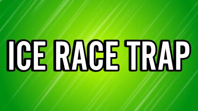 ICE RACE TRAP