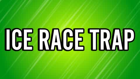 ICE RACE TRAP