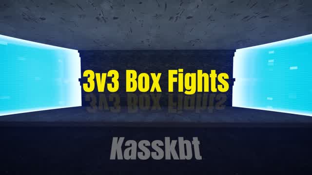 Kasskbt’s 3v3 Box Fights