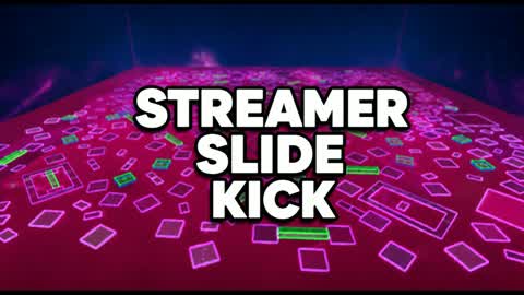 STREAMER SLIDE KICK