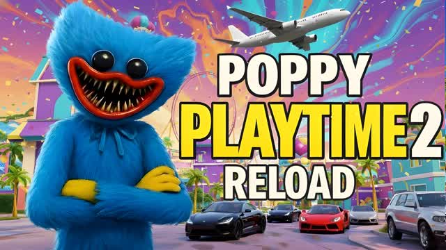 POPPY PLAYTIME 2 [RELOAD]