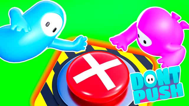 DON'T PUSH THE BUTTON-FALLGUYS
