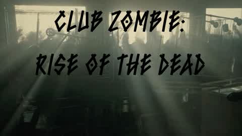 Club zombie 2: Rise of the dead