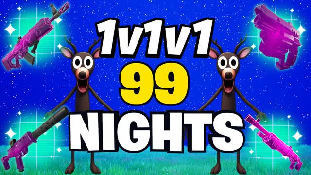 1v1v1 99 NIGHTS RELOAD - Free For All