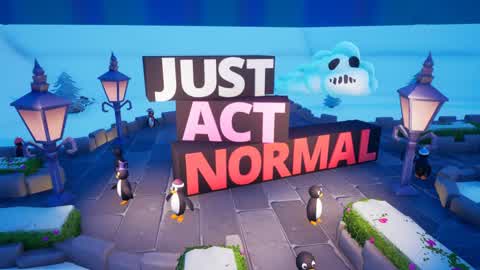 Just Act Normal