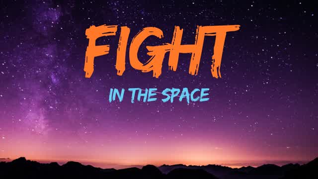 Fight in the Space