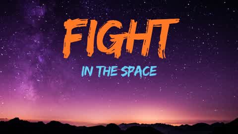 Fight in the Space