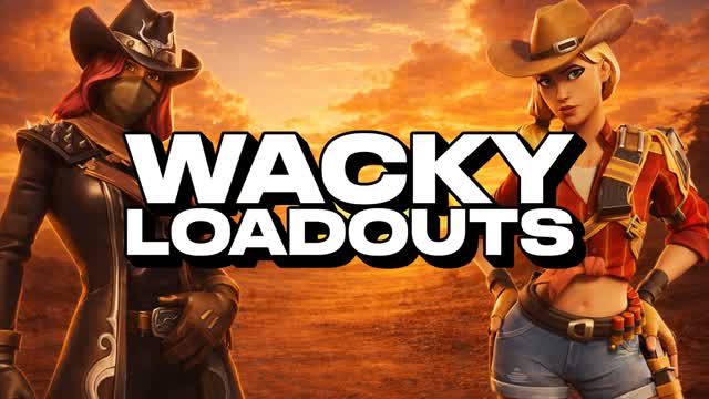 WACKY LOADOUTS