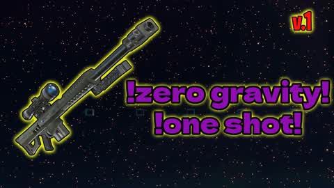 !zero gravity sniper one shot!