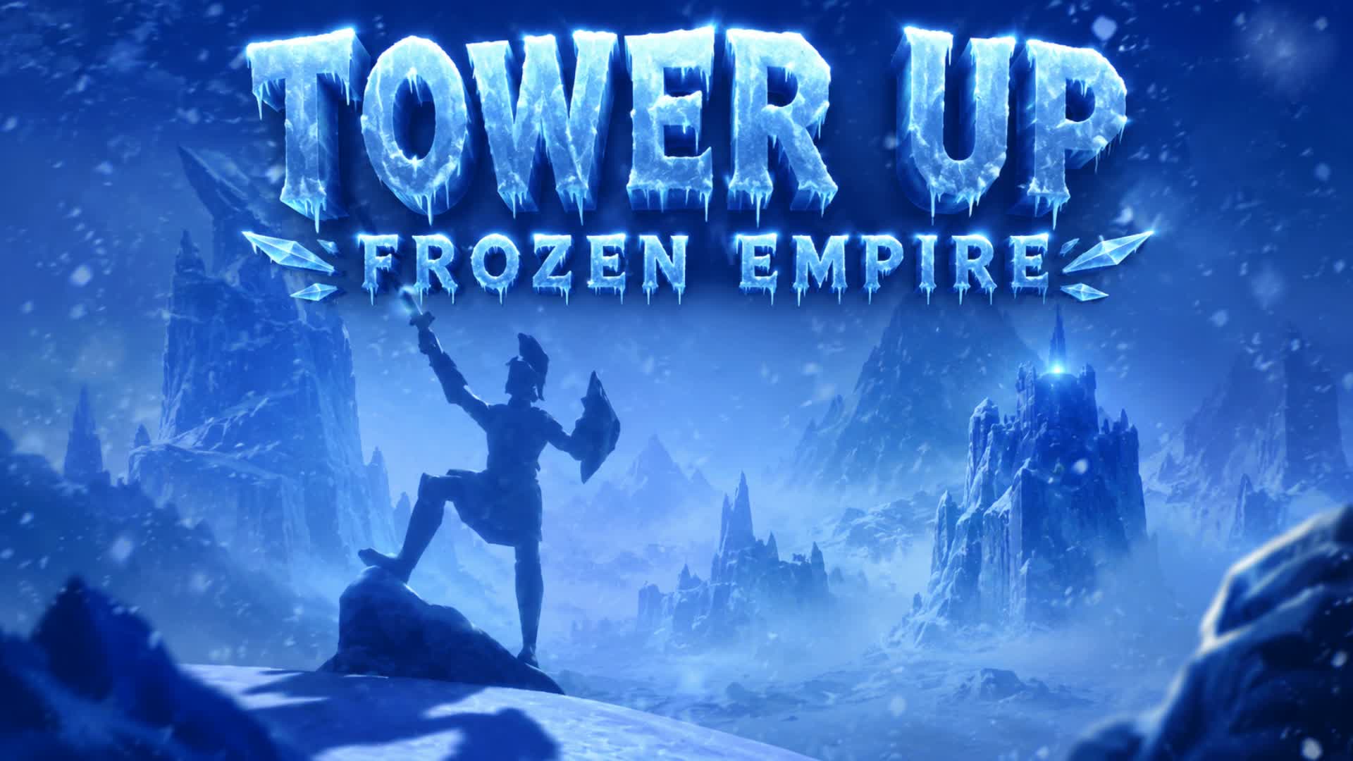 Tower UP ❄️FROZEN EMPIRE🏰