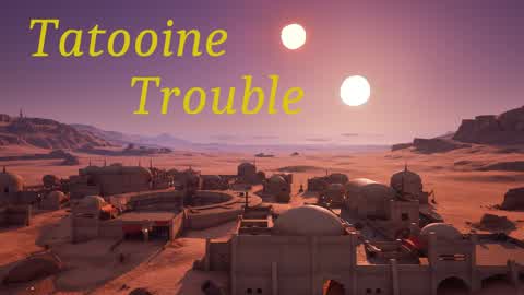 Tatooine Trouble