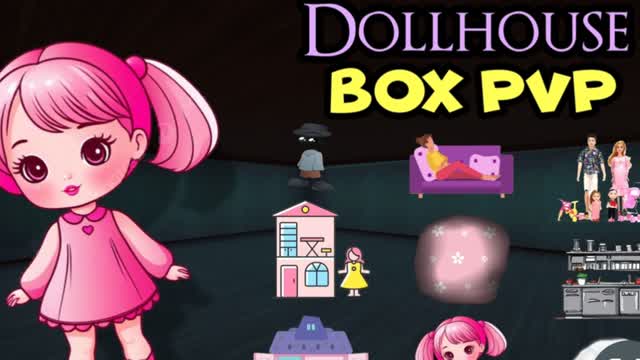 Dollhouse Box PVP