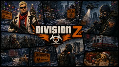 ☣️Division Z❄️ (Big Open World)