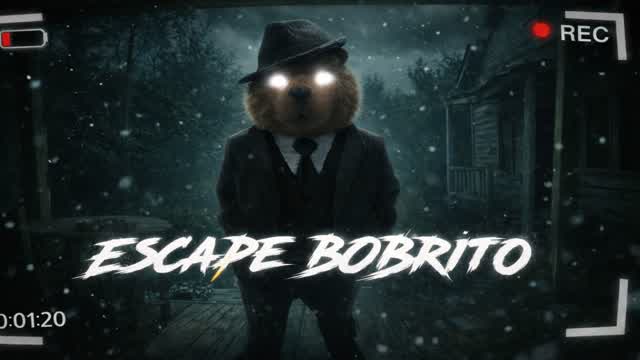 ESCAPE BOBRITO 2 [HORROR]