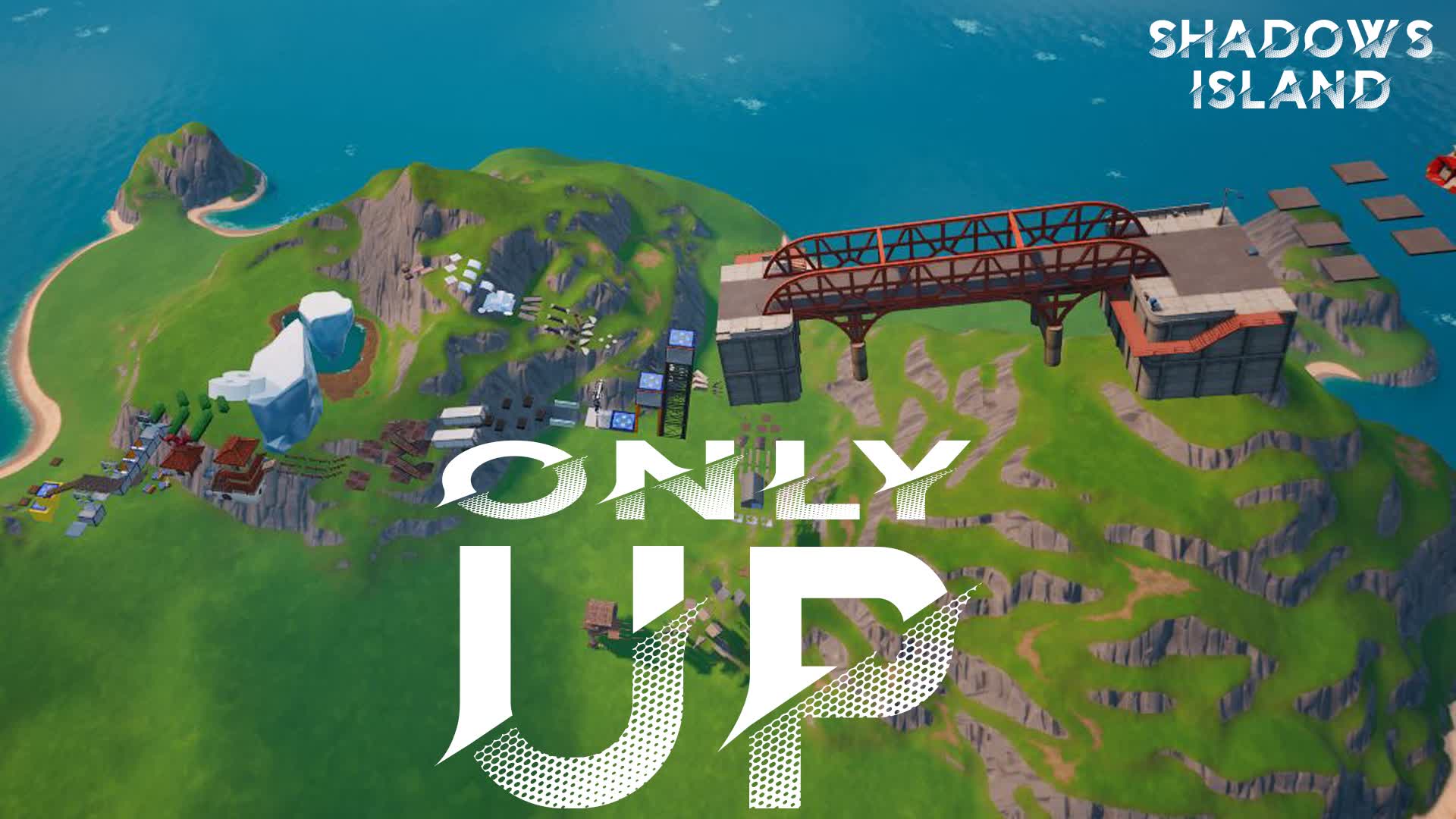 ONLY UP!! SHADOWS ISLAND