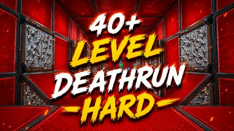40 + LEVEL DEATHRUN