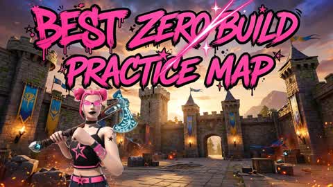 ZERO BUILD PRACTICE MAP