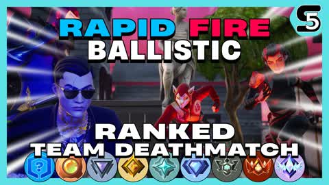 [5V5] [TDM] Rapid Fire: Ballistic
