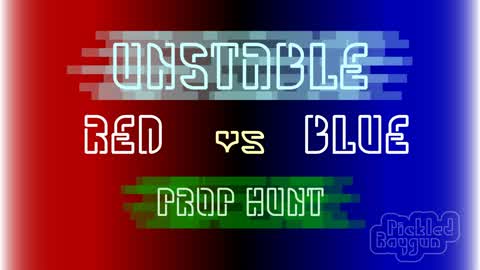 Unstable Red vs Blue Prop Hunt