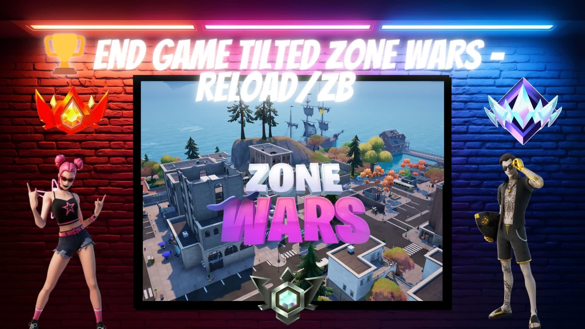 🏆END GAME TILTED ZONE WARS - RELOAD/ZB