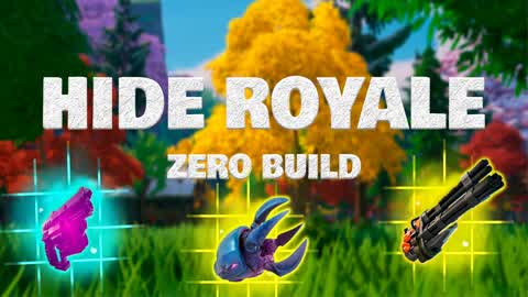 HIDE ROYALE ZERO BUILD