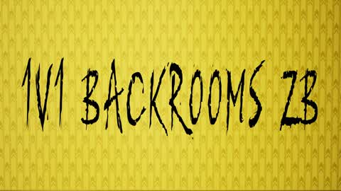 1v1 BACKROOMS ZB