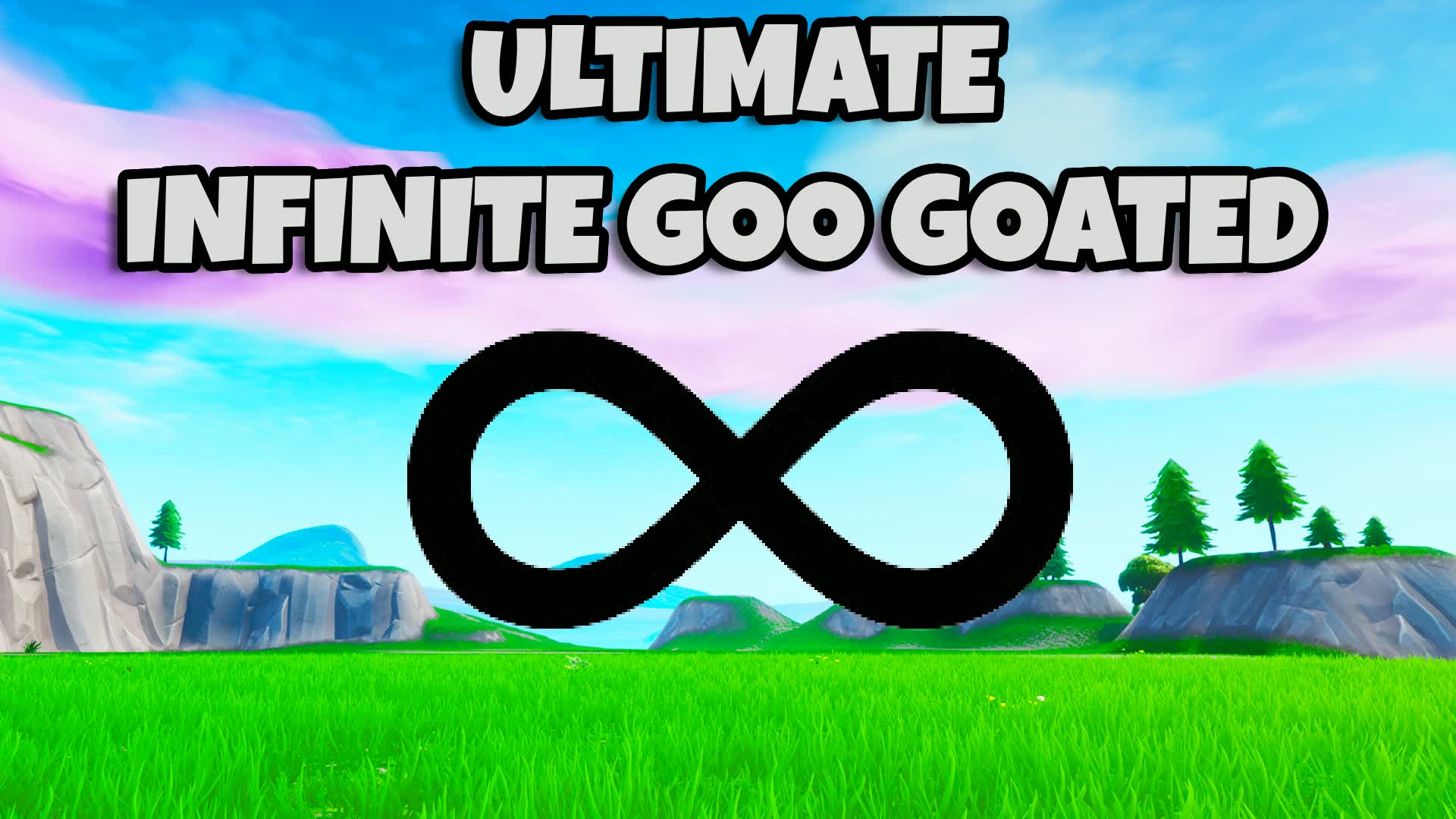 ULTIMATE INFINITE GOO GOATED