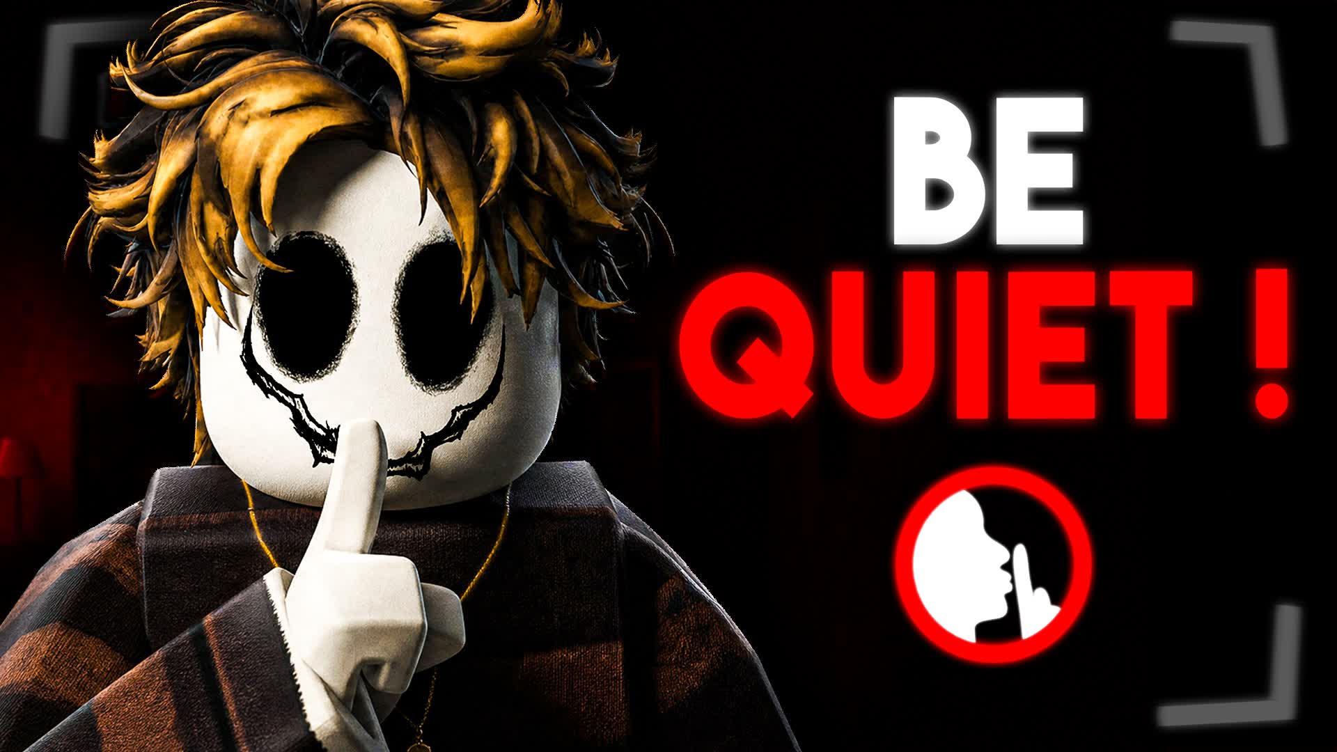 🎙️ BE QUIET ! [HORROR SURVIVAL]