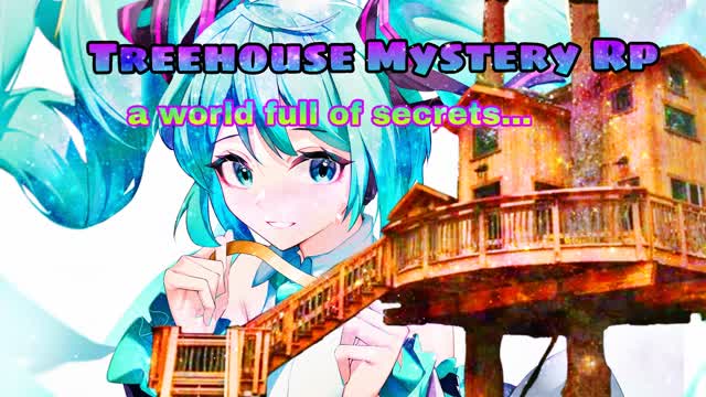 Treehouse life Mystery RP